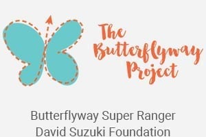 Butterflyway Super Ranger David Suzuki Foundation